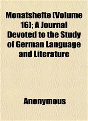 Monatshefte (Volume 16); A Journal Devoted to the Study of German Language and Literature,1152422383,9781152422384