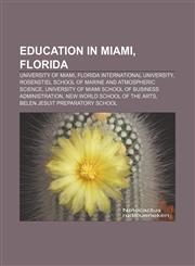 Education in Miami, Florida University of Miami, Florida International University, Rosenstiel School of Marine and Atmospheric Science,1157634567,9781157634560