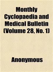 Monthly Cyclopaedia and Medical Bulletin (Volume 28, No. 1),1152674218,9781152674219