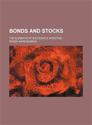 Bonds and Stocks; The Elements of Successful Investing,1459057279,9781459057272