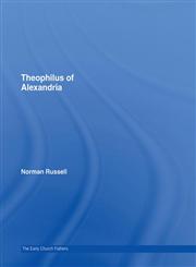 Theophilus of Alexandria,0415289149,9780415289146