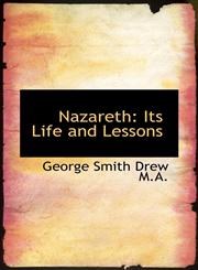 Nazareth Its Life and Lessons,1116497190,9781116497199