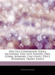 Articles On Free File Comparison Tools, including Vim (text Editor), Diff, Comm, Kompare, Cmp (unix), Diff3, Winmerge, Tkdiff, Emacs,1242966250,9781242966255