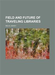 Field and Future of Traveling Libraries,1150662093,9781150662096