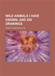 Wild animals I have known, and 200 drawings,1152117912,9781152117914