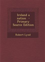 Ireland a Nation - Primary Source Edition,1287631576,9781287631576