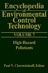 Encyclopedia of Environmental Control Technology Volume 7:: High-Hazard Pollutants,0872012913,9780872012912