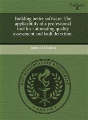 Building better software The applicability of a professional tool for automating quality assessment and fault detection.,1243440384,9781243440389