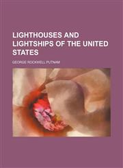 Lighthouses and lightships of the United States,1150358246,9781150358241