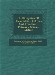 St. Dionysius of Alexandria Letters and Treatises - Primary Source Edition,1293914126,9781293914120