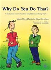Why Do You Do That? A Book About Tourette Syndrome for Children and Young People,1843103958,9781843103950