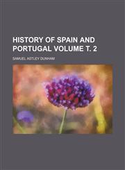 History of Spain and Portugal Volume т. 2,1236466977,9781236466976