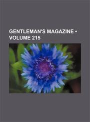 Gentleman's Magazine (Volume 215),1150295546,9781150295546