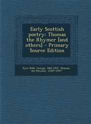 Early Scottish Poetry Thomas the Rhymer [And Others],1289672156,9781289672157