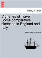 Vignettes of Travel. Some comparative sketches in England and Italy.,1241499071,9781241499075