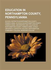 Education in Northampton County, Pennsylvania School districts in Northampton County, Pennsylvania, Schools in Northampton County,1233133373,9781233133376