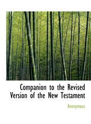 Companion to the Revised Version of the New Testament,114055106X,9781140551065