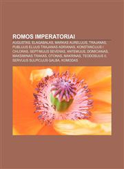 Romos imperatoriai Augustas, Elagabalas, Markas Aurelijus, Trajanas, Publijus Elijus Trajanas Adrianas, Konstancijus I Chloras,1232983721,9781232983729