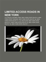 Limited-access roads in New York U.S. Route 9 in New York, New York State Route 5, New York State Thruway, New York State Route 104,115652105X,9781156521052