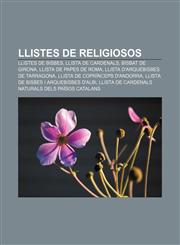 Llistes de religiosos Llistes de bisbes, Llista de cardenals, Bisbat de Girona, Llista de papes de Roma, Llista d'arquebisbes de Tarragona,1232766151,9781232766155
