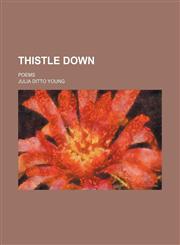 Thistle Down; Poems,1151504807,9781151504807