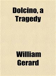 Dolcino, a Tragedy,1152176498,9781152176492