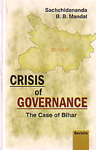Crisis of Governance The Case of Bihar 1st Published,8183872107,9788183872102