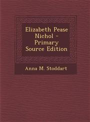 Elizabeth Pease Nichol - Primary Source Edition,1294536699,9781294536697