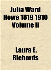 Julia Ward Howe 1819 1910 Volume Ii,1152987542,9781152987548