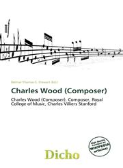 Charles Wood (Composer),613491827X,9786134918275