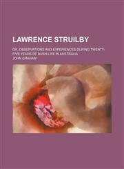 Lawrence Struilby; or, Observations and experiences during twenty-five years of bush-life in Australia,1151211257,9781151211255