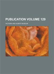 Publication Volume 129,1155115805,9781155115801