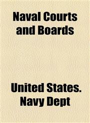 Naval Courts and Boards,1154343596,9781154343595