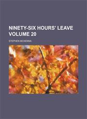 Ninety-six hours' leave Volume 20,1150004746,9781150004742