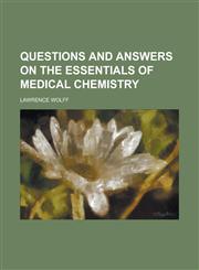 Questions and Answers on the Essentials of Medical Chemistry,1234252376,9781234252373