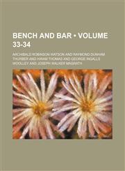 Bench and Bar (Volume 33-34 ),1235807797,9781235807794