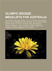 Olympic bronze medalists for Australia Ian Thorpe, Michele Timms, List of Australian Olympic medalists in swimming, Neil Brooks, Alicia Molik,1155472861,9781155472867