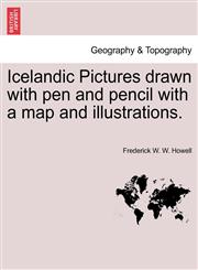 Icelandic Pictures drawn with pen and pencil with a map and illustrations.,1241596921,9781241596927