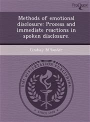 Methods of emotional disclosure Process and immediate reactions in spoken disclosure.,1248959531,9781248959534