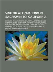 Visitor attractions in Sacramento, California Museums in Sacramento, California, Sports venues in Sacramento, California, Sutter's Fort,1233157833,9781233157839