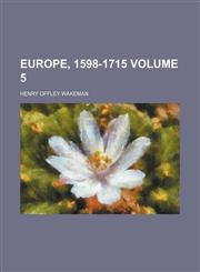 Europe, 1598-1715 Volume 5,1151175420,9781151175427