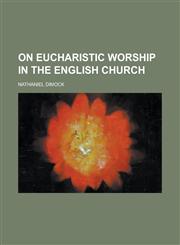On Eucharistic Worship in the English Church,1151765651,9781151765659