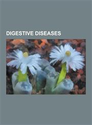Digestive Diseases Colitis, Congenital Disorders of Digestive System, Deaths from Digestive Disease, Diseases of Appendix, Diseases of in,1230565426,9781230565422