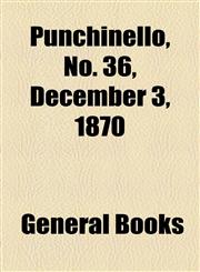 Punchinello, No. 36, December 3, 1870,1153679612,9781153679619