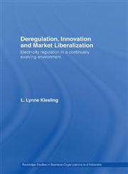 Deregulation, Innovation and Market Liberalization Electricity Regulation in a Continually Evolving Environment,0415541182,9780415541183