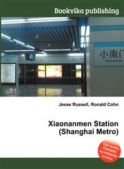 Xiaonanmen Station (Shanghai Metro),551145267X,9785511452678