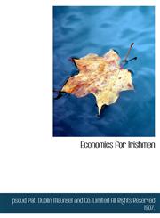 Economics for Irishmen,1140221167,9781140221166