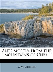 Ants mostly from the mountains of Cuba.,1174797061,9781174797064