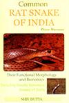 Common Rat Snake of India : Ptyas Mucosus Their Functional Morphology and Bionomics : Including Deadly Venomous Snakes of India 1st Published,8187067489,9788187067481