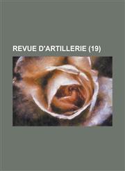 Revue D'Artillerie (19 ),1153517531,9781153517539
